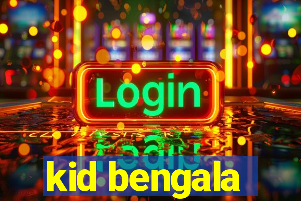 kid bengala